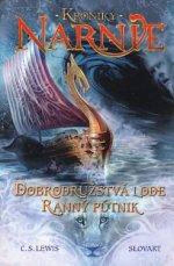 C.S. Lewis: DOBRODRUŽSTVÁ LODE RANNÝ PÚTNIK - KRONIKY NARNIE 5