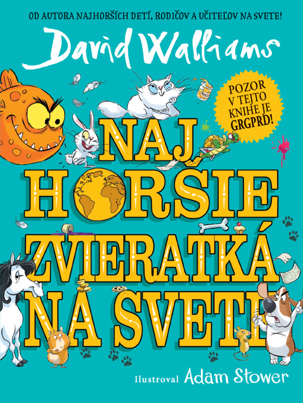 David Walliams: NAJHORŠIE ZVIERATKÁ NA SVETE