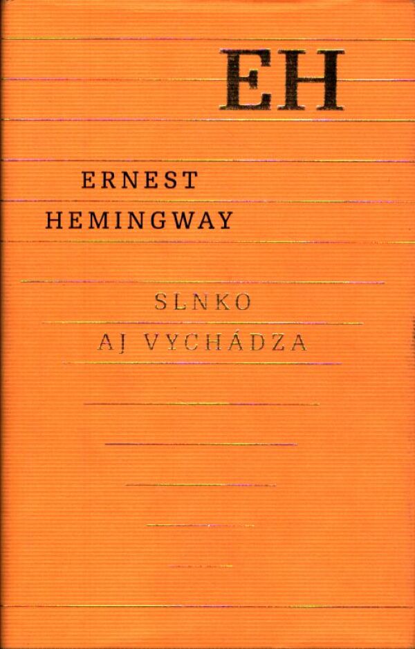 Ernest Hemingway: SLNKO AJ VYCHÁDZA