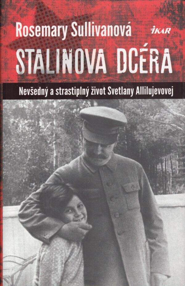 Rosemary Sullivanová: STALINOVA DCÉRA