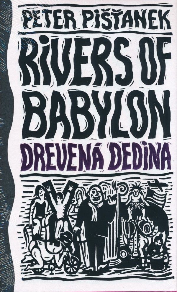 Peter Pišťanek: RIVERS OF BABYLON 2 - DREVENÁ DEDINA