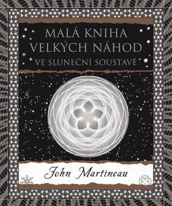 John Martineau: MALÁ KNIHA VELKÝCH NÁHOD VE SLUNEČNÍ SOUSTAVĚ