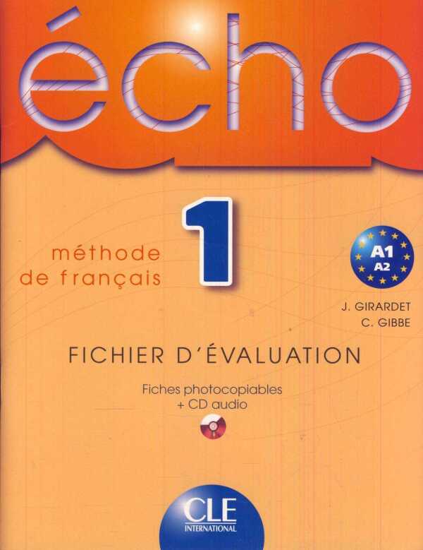 J. Girardet, C. Gibbe: ÉCHO 1 - FICHIER D ÉVALUATION (PRÍRUČKA PRE UČITEĽA) + CD