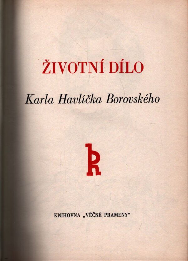 Karel Havlíček Borovský: ŽIVOTNÍ DÍLO