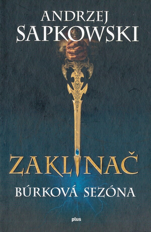 Andrzej Sapkowski: ZAKLÍNAČ - BÚRKOVÁ SEZÓNA