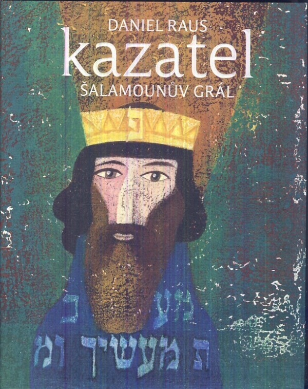 Daniel Raus: KAZATEL - ŠALAMOUNŮV GRÁL