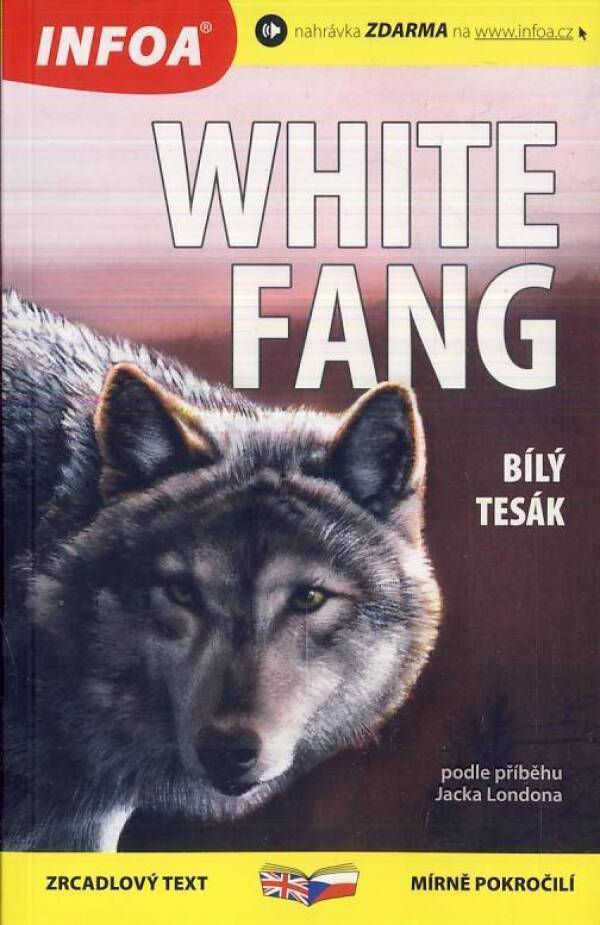 Jack London: BÍLÝ TESÁK / WHITE FANG - ZRCADLOVÝ TEXT