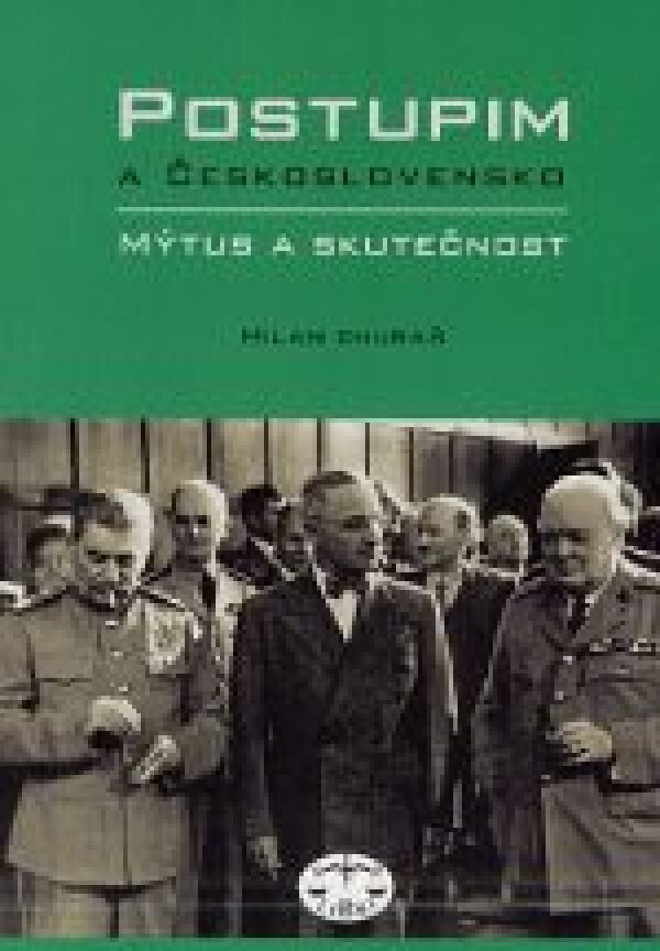 Milan Churáň: POSTUPIM A ČESKOSLOVENSKO - MÝTUS A SKUTEČNOST