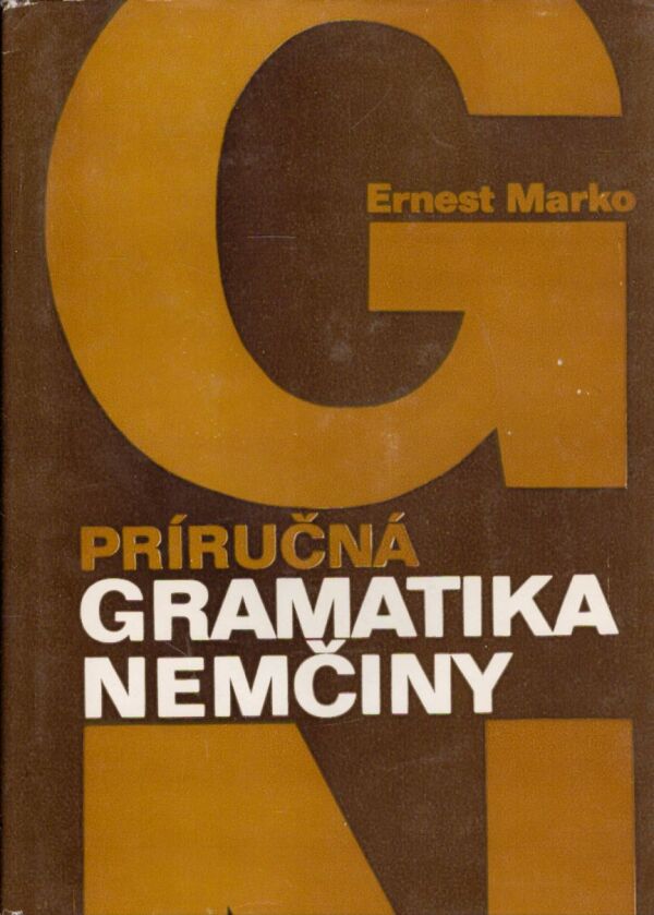 Ernest Marko: PRÍRUČNÁ GRAMATIKA NEMČINY
