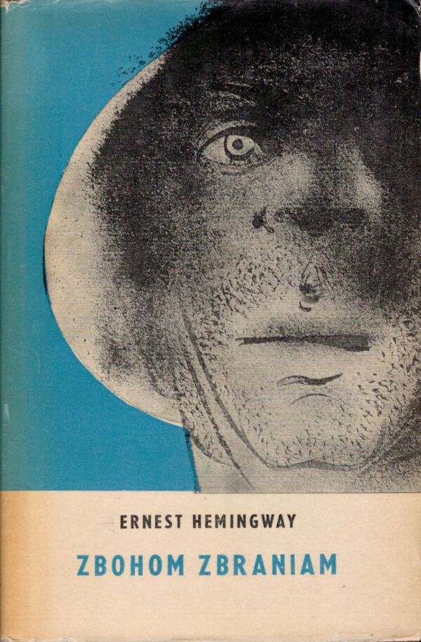 Ernest Hemingway: ZBOHOM ZBRANIAM