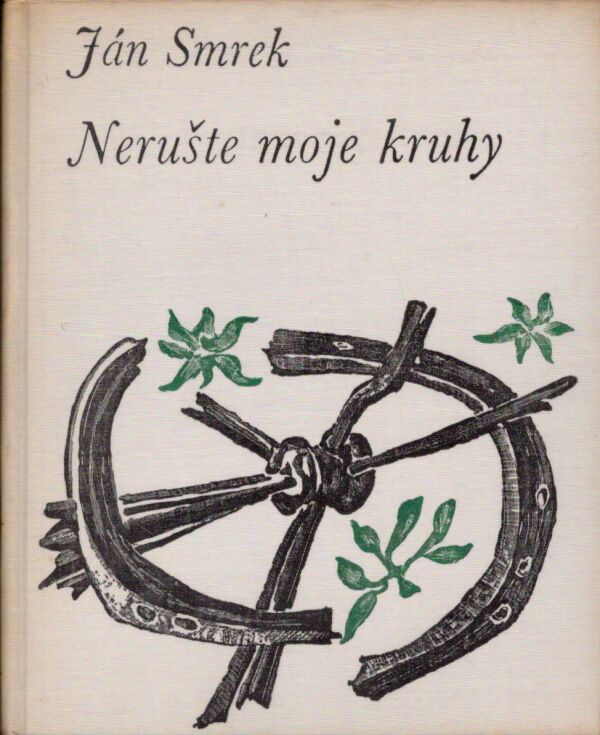 Ján Smrek: NERUŠTE MOJE KRUHY