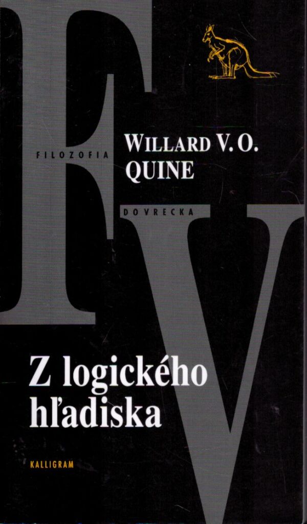 Willard V.O. Quine: Z LOGICKÉHO HĽADISKA