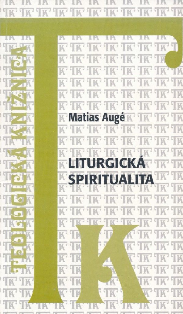 Matias Augé: LITURGICKÁ SPIRITUALITA