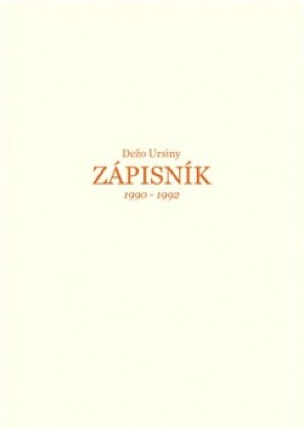 Dežo Ursiny: ZÁPISNÍK 1990-1992