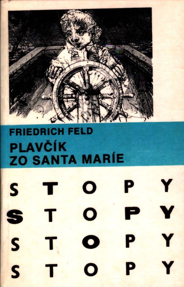 Friedrich Feld: PLAVČÍK ZO SANTA MARÍE