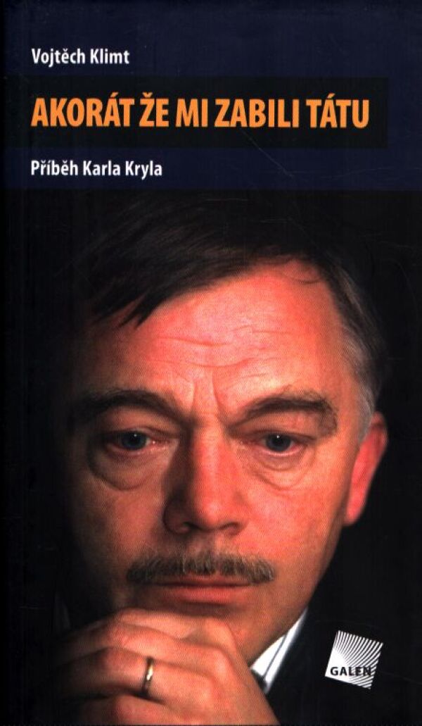 Vojtěch Klimt: AKORÁT ŽE MI ZABILI TÁTU