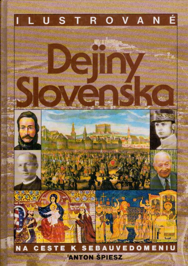 Anton Špiesz: ILUSTROVANÉ DEJINY SLOVENSKA