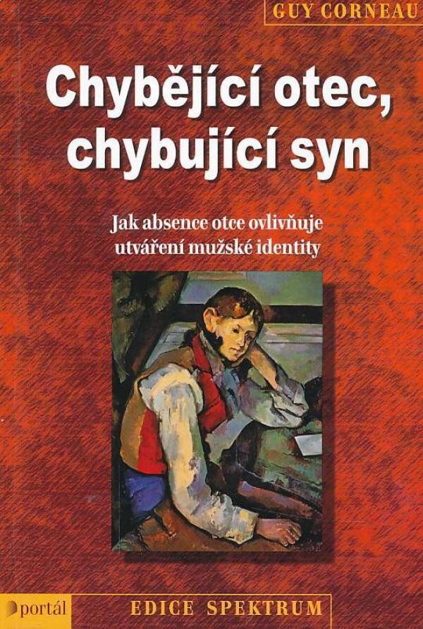 Guy Corneau: CHYBĚJÍCÍ OTEC, CHYBUJÍCÍ SYN