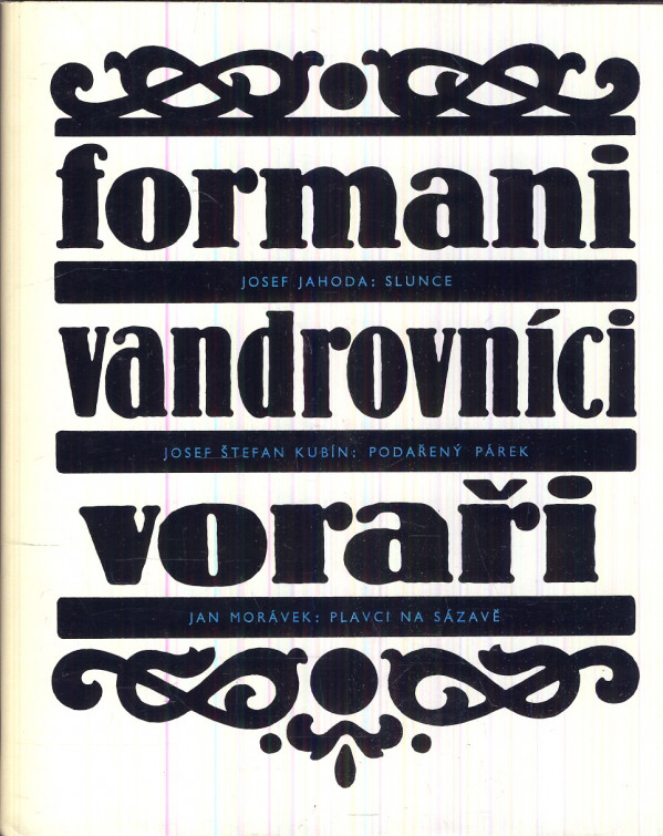 J. Jahoda, J. Š. Kubín, J. Morávek: FORMANI VANDROVNÍCI VORAŘI