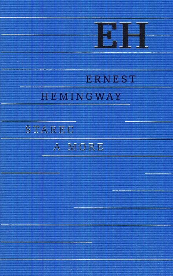 Ernest Hemingway: STAREC A MORE