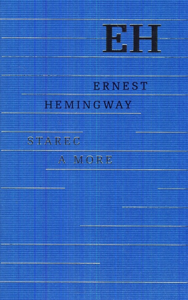 Ernest Hemingway: STAREC A MORE