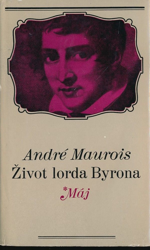 André Maurois: ŽIVOT LORDA BYRONA