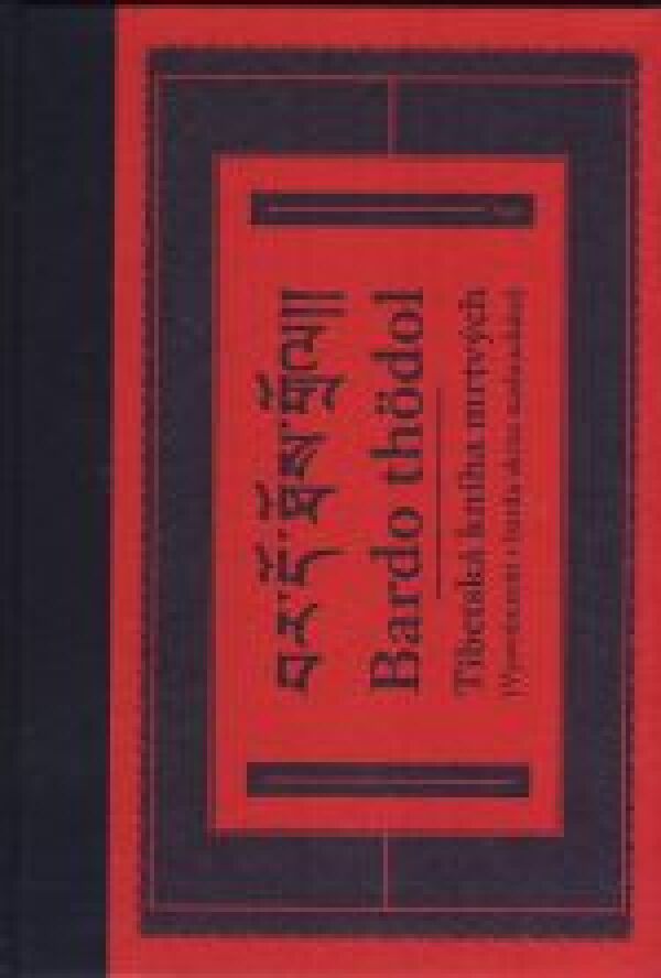 TIBETSKÁ KNIHA MRTVÝCH - BARDO THODOL