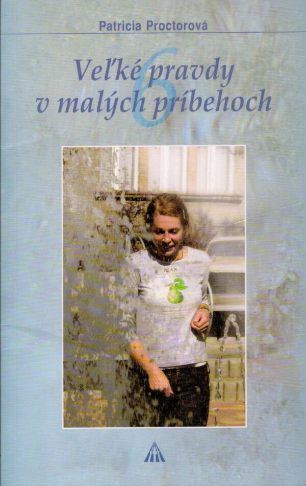 Patricia Proctorová: VEĽKÉ PRAVDY V MALÝCH PRÍBEHOCH