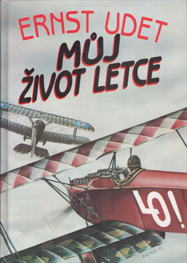 Ernst Udet: MŮJ ŽIVOT LETCE