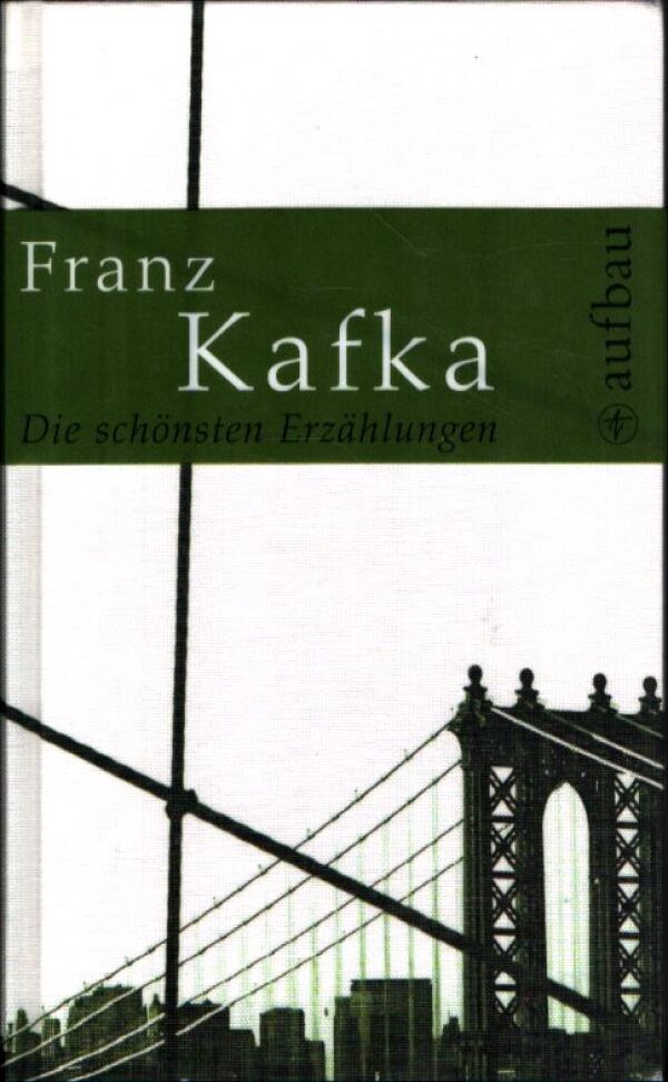 Franz Kafka: DIE SCHÖNSTEN ERZÄHLUNGEN