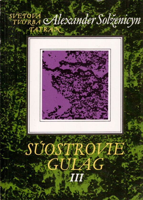 Alexander Solženicyn: SÚOSTROVIE GULAG I-III