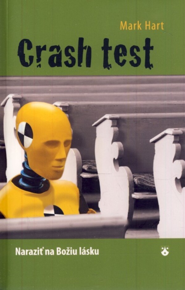 Mark Hart: CRASH TEST. NARAZIŤ NA BOŽIU LÁSKU