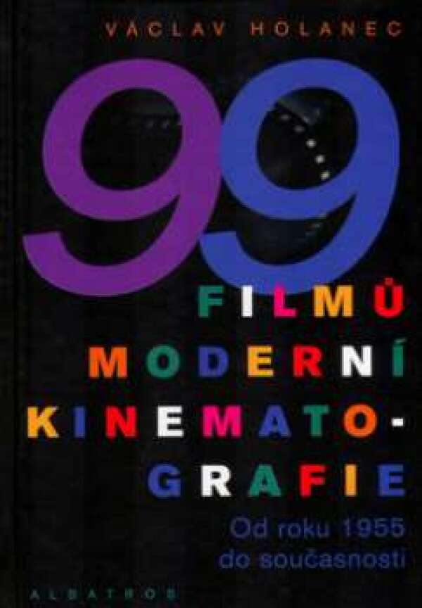 V. Holanec: 99 FILMŮ MODERNÍ KINEMATOGRAFIE