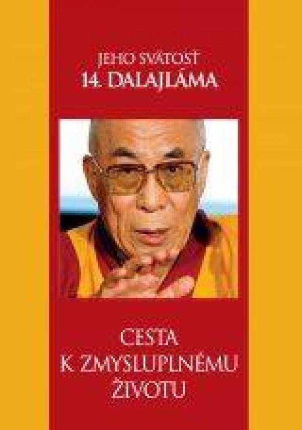 Dalajláma: CESTA K ZMYSLUPLNÉMU ŽIVOTU