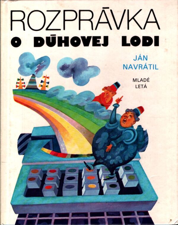 Ján Navrátil: ROZPRÁVKA O DÚHOVEJ LODI