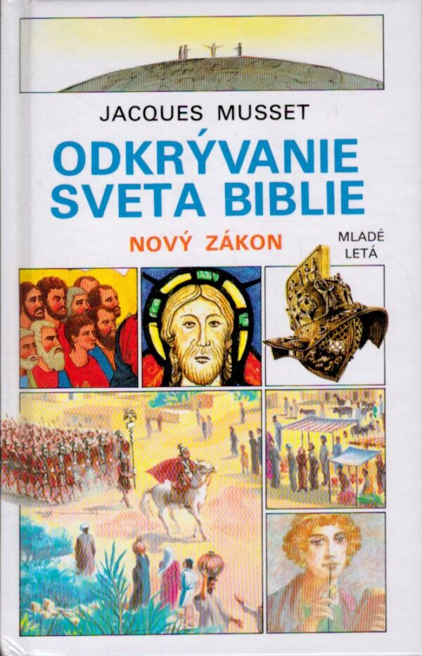 Jacques Musset: ODKRÝVANIE SVETA BIBLIE - NOVÝ ZÁKON