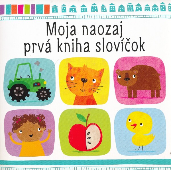 MOJA NAOZAJ PRVÁ KNIHA SLOVÍČOK