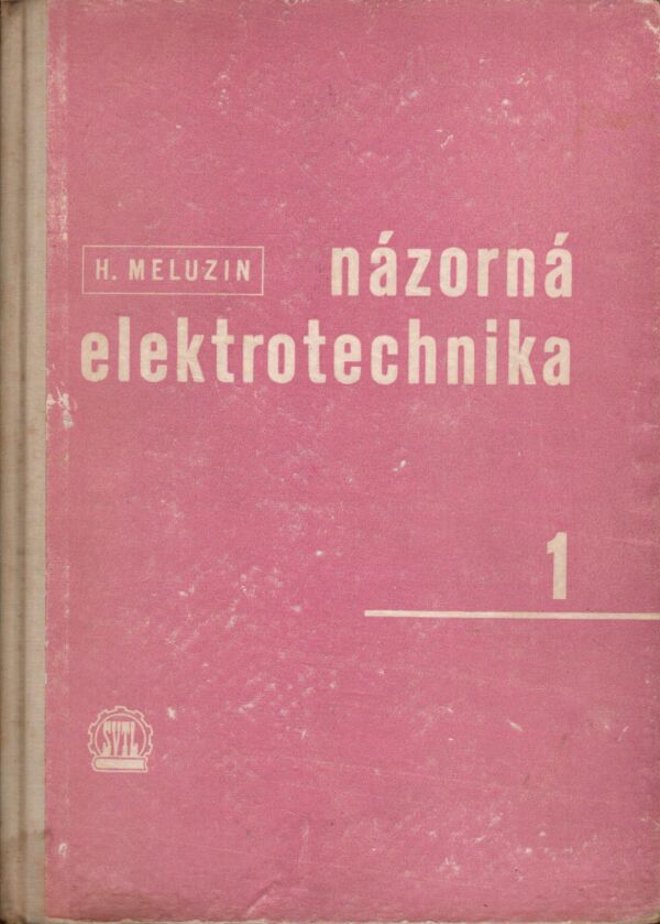 H. Meluzin: NÁZORNÁ ELEKTROTECHNIKA 1