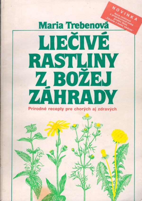 Maria Trebenová: LIEČIVÉ RASTLINY Z BOŽEJ ZÁHRADY