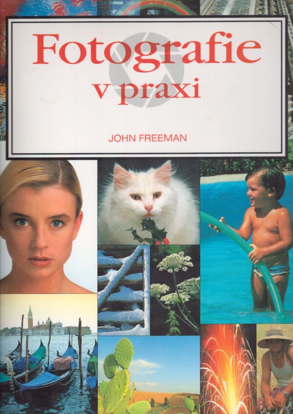 John Freeman: FOTOGRAFIE V PRAXI