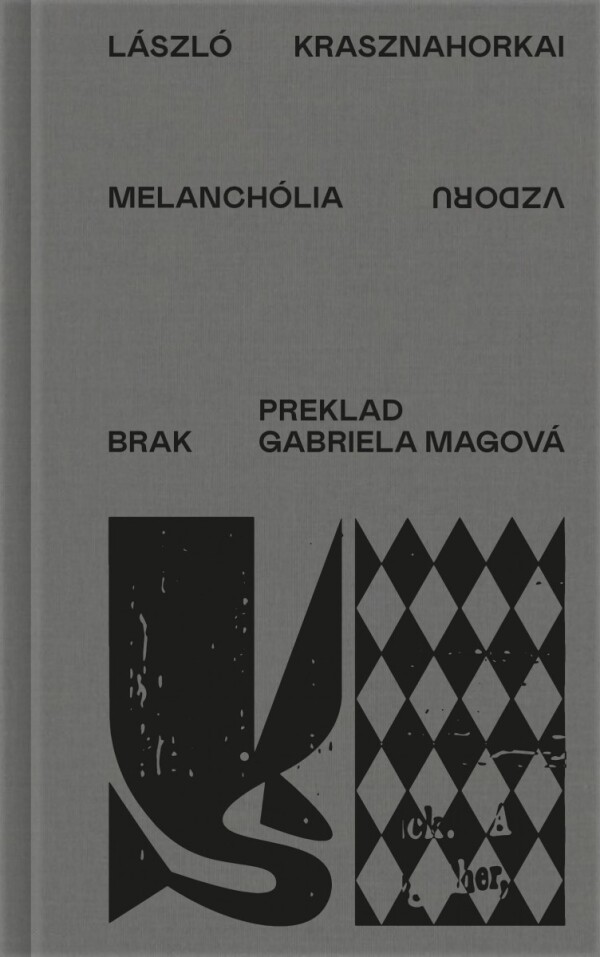 László Krasznahorkai: MELANCHÓLIA VZDORU