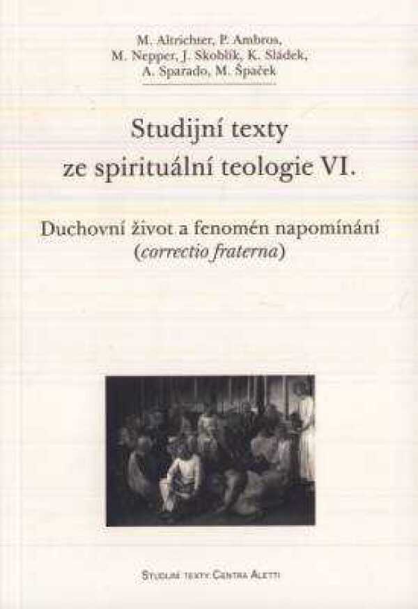 M. Altrichter, P. Ambros: STUDIJNÍ TEXTY ZE SPIRITUÁLNÍ TEOLOGIE VI.