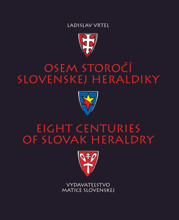 Ladislav Vrtel: OSEM STOROČÍ SLOVENSKEJ HERALDIKY