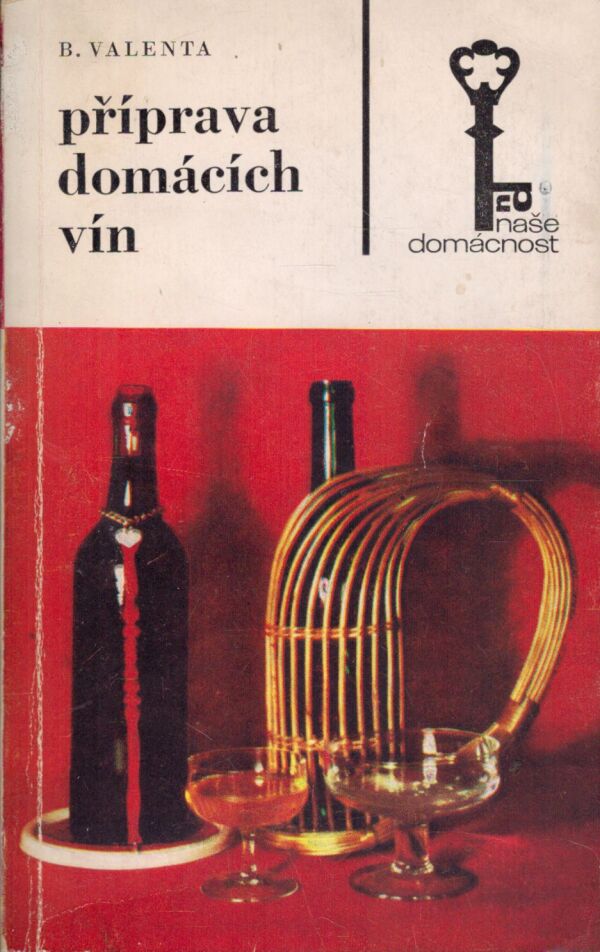 B. Valenta: PŘÍPRAVA DOMÁCÍCH VÍN