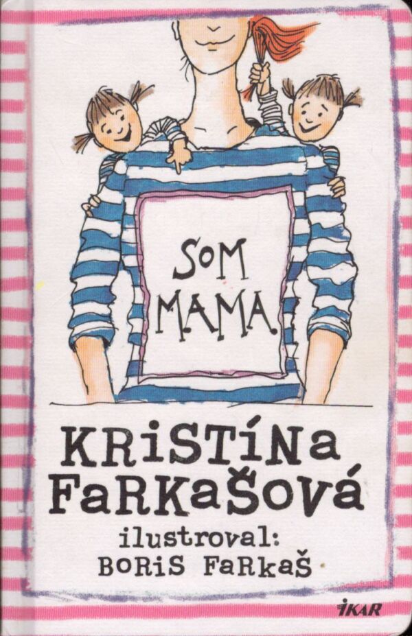 Kristína Farkašová: SOM MAMA