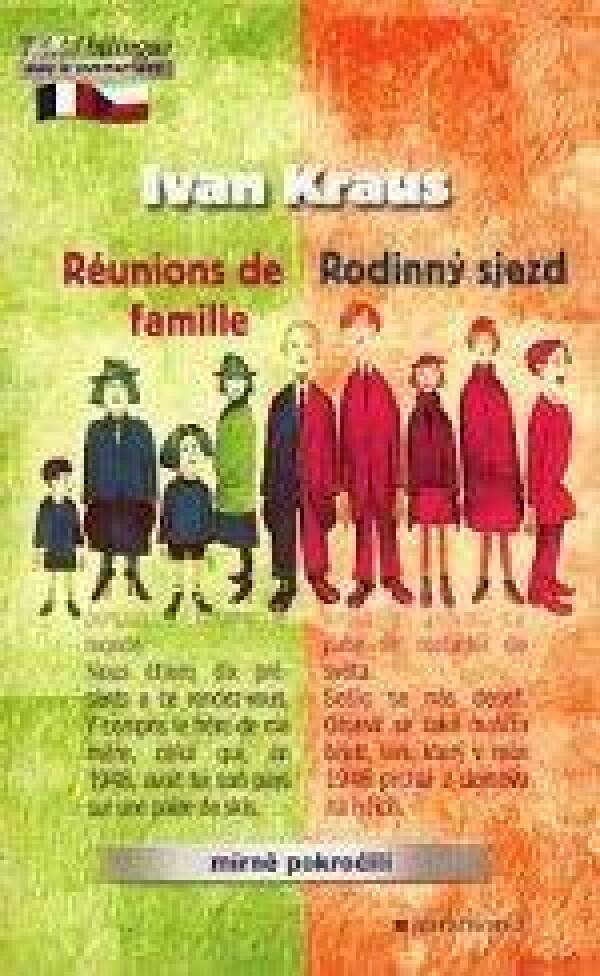 Ivan Kraus: RODINNÝ SJEZD / RÉUNIONS DE FAMILLE