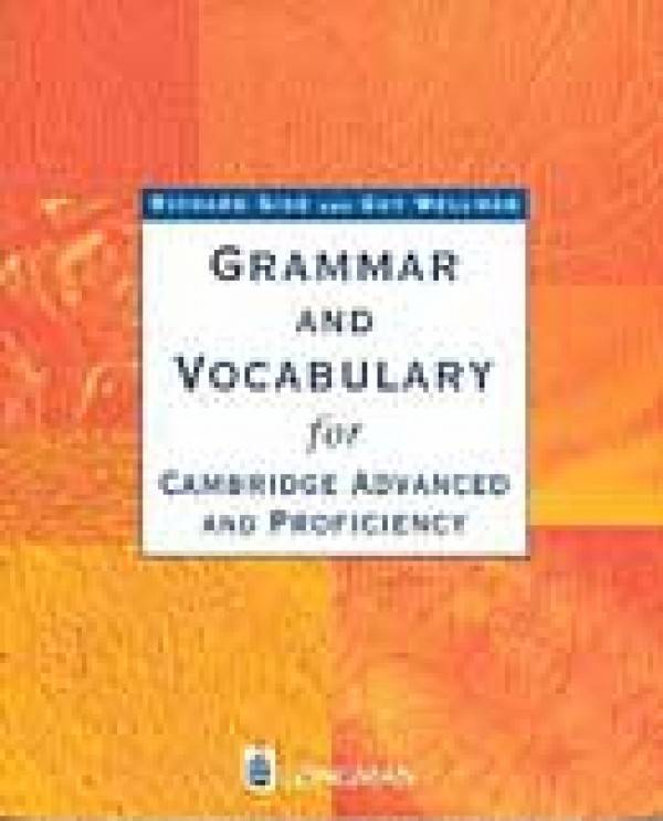 Richard Side, Guy Wellman: GRAMMAR AND VOCABULARY FOR CAMBRIDGE ADVANCED AND PROFICIENC WITH KEY