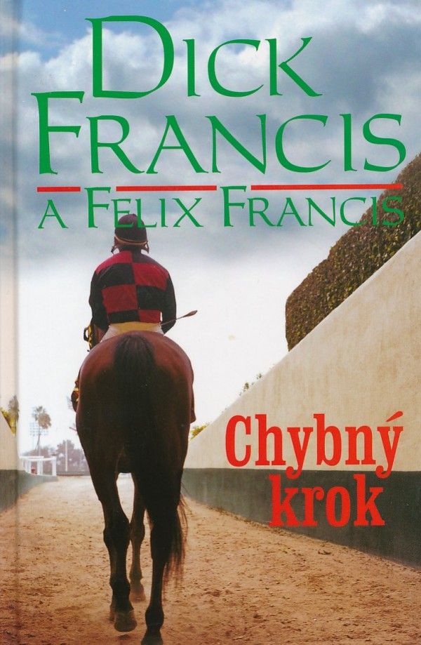 Dick Francis, Felix Francis: CHYBNÝ KROK