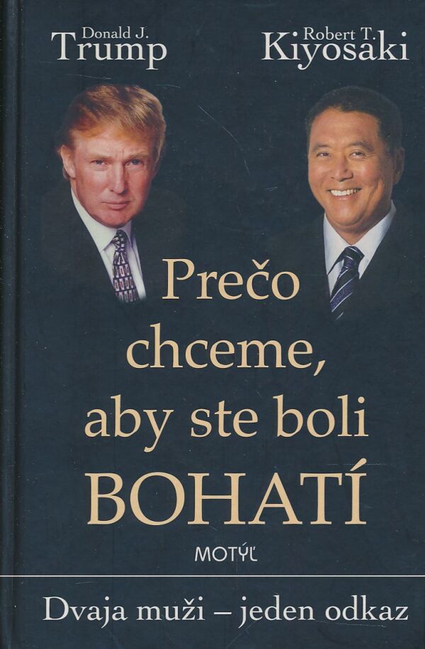 Donald J. Trump, Robert T. Kiyosaki: Prečo chceme, aby ste boli BOHATÍ