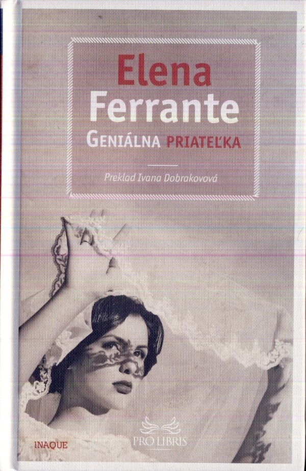 Elena Ferrante: GENIÁLNA PRIATEĽKA